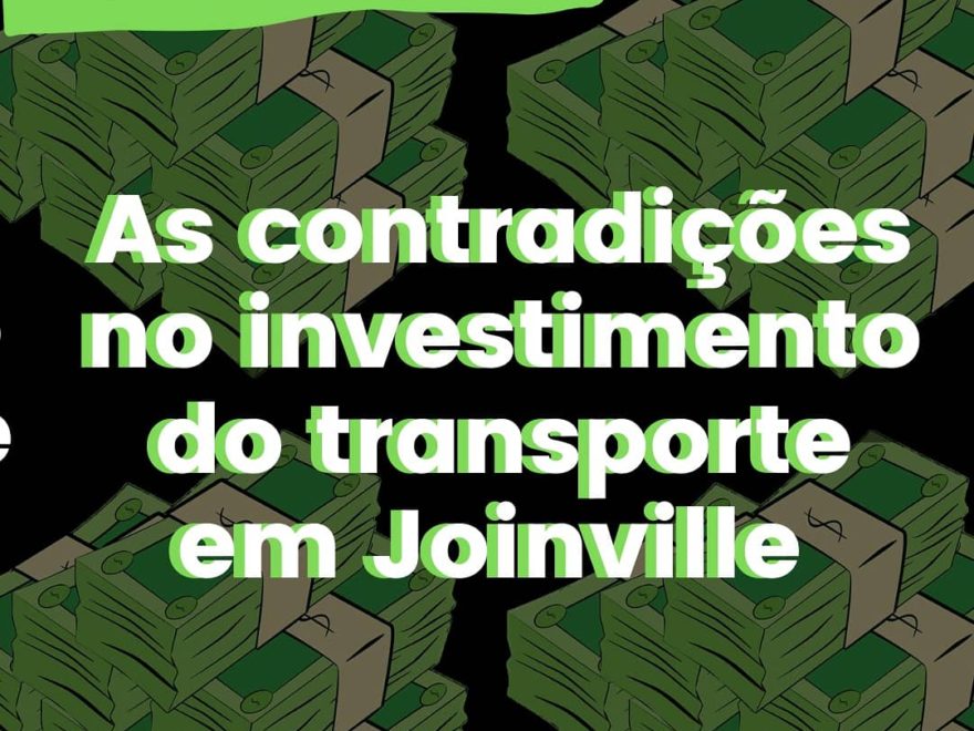 As Contradições no Investimento do Transporte Público em Joinville
